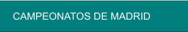 CAMPEONATOS DE MADRID