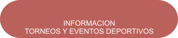 INFORMACION  TORNEOS Y EVENTOS DEPORTIVOS