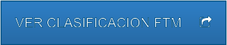 VER CLASIFICACION FTM	
