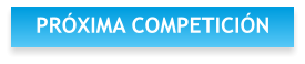 PRÓXIMA COMPETICIÓN