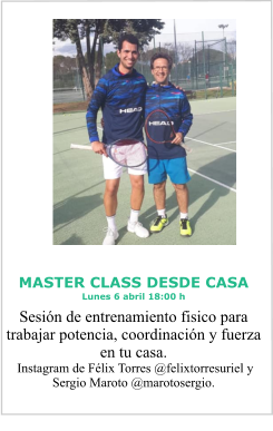 MASTER CLASS DESDE CASA Lunes 6 abril 18:00 h Sesión de entrenamiento fisico para trabajar potencia, coordinación y fuerza en tu casa.  Instagram de Félix Torres @felixtorresuriel y Sergio Maroto @marotosergio.