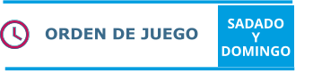 ORDEN DE JUEGO SADADO  Y DOMINGO