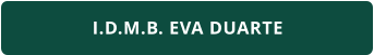 I.D.M.B. EVA DUARTE