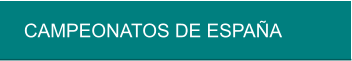 CAMPEONATOS DE ESPAÑA