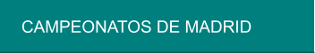 CAMPEONATOS DE MADRID