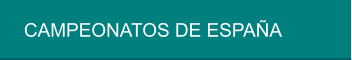 CAMPEONATOS DE ESPAÑA