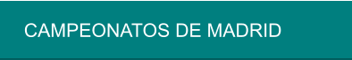 CAMPEONATOS DE MADRID