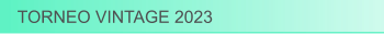 TORNEO VINTAGE 2023