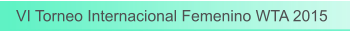 VI Torneo Internacional Femenino WTA 2015