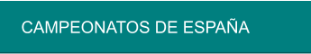 CAMPEONATOS DE ESPAÑA