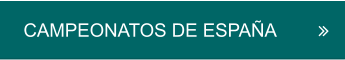 CAMPEONATOS DE ESPAÑA
